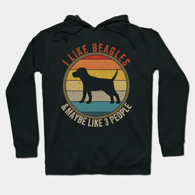 I Like BEAGLES Dogs And Maybe 3 People Hoodie by Attia17